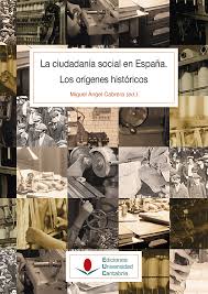 Lee más sobre el artículo PROFUNDIZANDO EN LA CRÍTICA AL ESTADO DE BIENESTAR: La ciudadanía social en España. Los orígenes históricos.