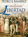 “LA DESVENTURA DE LA LIBERTAD. JOSÉ MARÍA CALATRAVA Y LA CAÍDA  DEL RÉGIMEN CONSTITUCIONAL  ESPAÑOL EN 1823” Pedro J. Ramírez