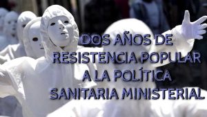 Lee más sobre el artículo DOS AÑOS DE RESISTENCIA POPULAR A LA POLITICA SANITARIA MINISTERIAL