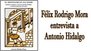 Lee más sobre el artículo El Minotauro en Alcàsser. Félix Rodrigo Mora entrevista a Antonio Hidalgo