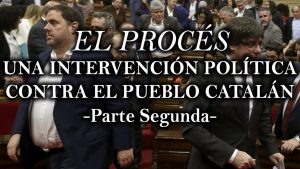 Lee más sobre el artículo El Procés, una intervención política contra el pueblo catalán. Parte segunda.