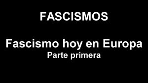 Lee más sobre el artículo Fascismos. Fascismo hoy en Europa (parte primera)