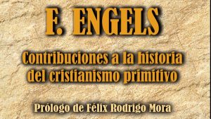 Lee más sobre el artículo SOBRE MI PRÓLOGO AL LIBRO DE F. ENGELS «CONTRIBUCIONES A LA HISTORIA DEL CRISTIANISMO PRIMITIVO»